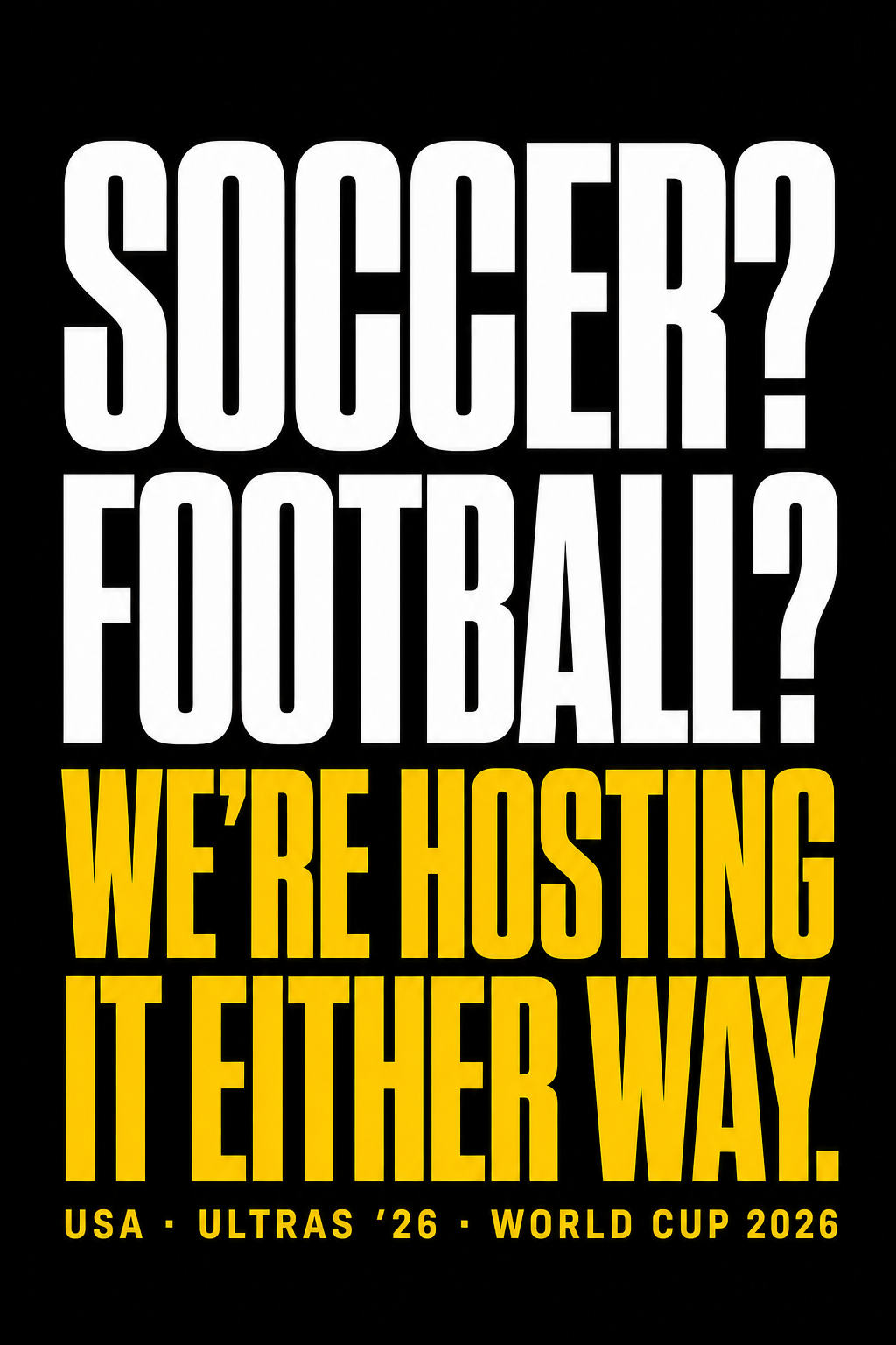 USA — 'Soccer? Football? We're Hosting It Either Way.' Tee